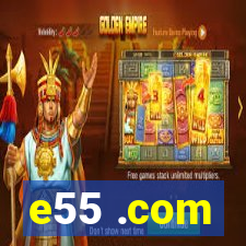 e55 .com
